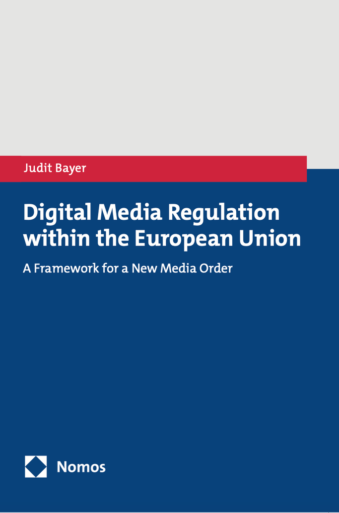 o	Judit Bayer: Digital Media Regulation within the European Union - A Framework for a New Media Order - 2024, https://www.nomos-elibrary.de/10.5771/9783748945352/digital-media-regulation-within-the-european-union?page=1